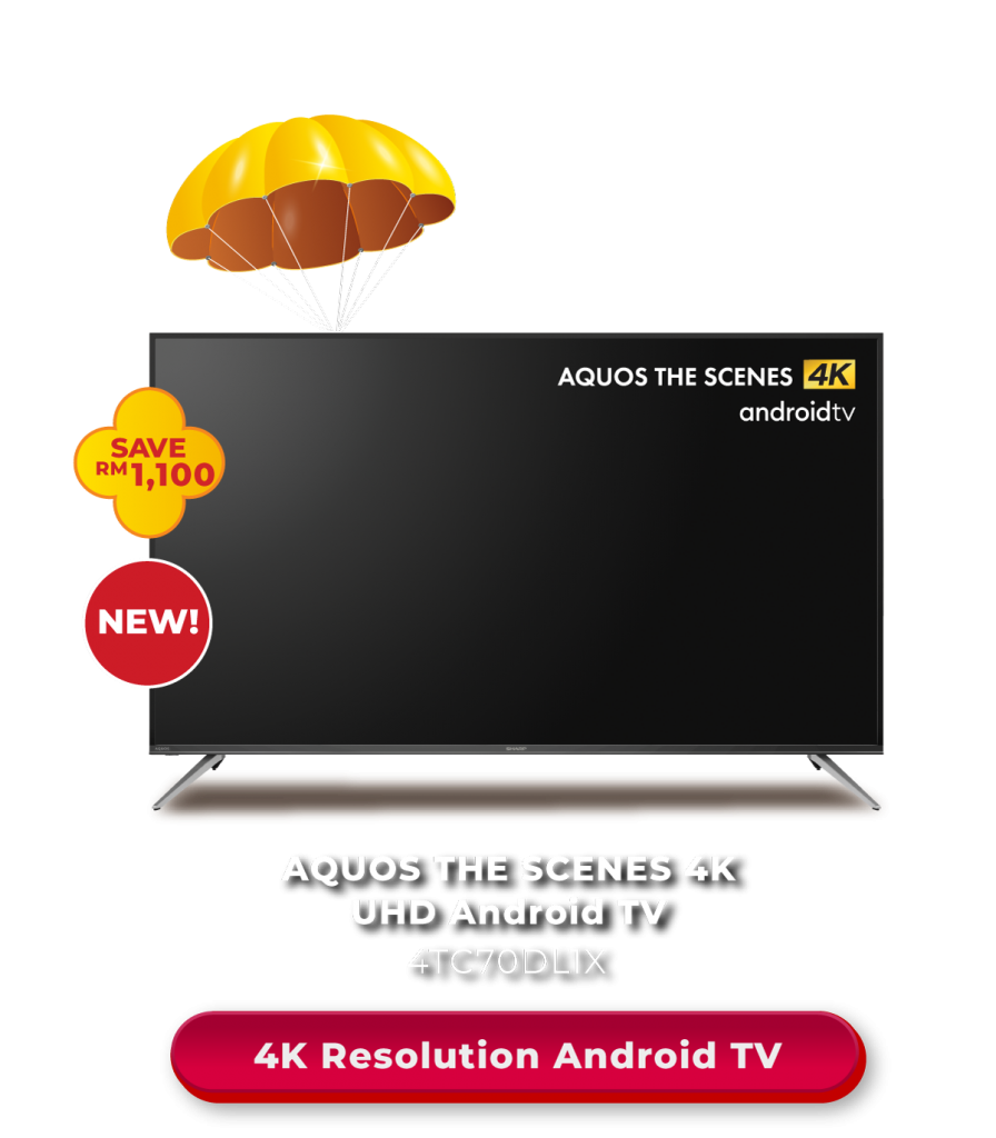 AQUOS THE SCENES 4K UHD Android TV
4TC70DL1X